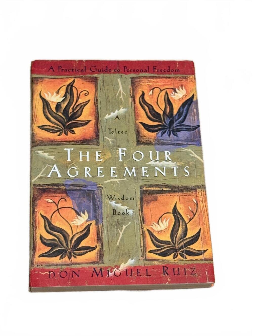 The Four Agreements: A Practical Guide to Personal Freedom by Don Miguel Ruiz
